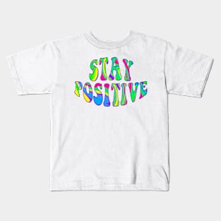 Colorful Tie Dye Style STAY POSITIVE Kids T-Shirt